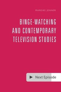 bokomslag Binge-Watching and Contemporary Television Studies