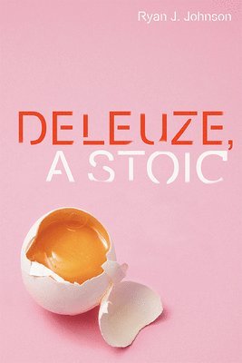 Deleuze, a Stoic 1