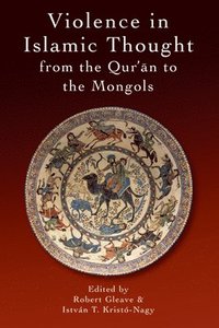 bokomslag Violence in Islamic Thought from the Mongols to European Imperialism