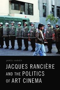 bokomslag Jacques Ranciere and the Politics of Art Cinema