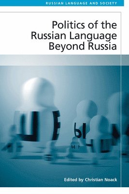 bokomslag Politics of the Russian Language Beyond Russia