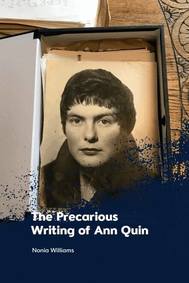 Nonia Williams - Precarious Writing of Ann Quin, Inbunden