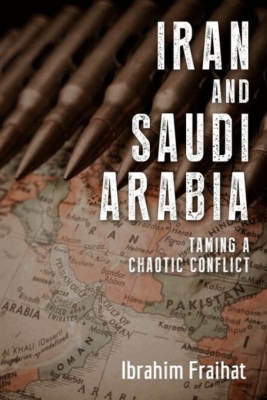 Ibrahim Fraihat - Resolving the Rivalry Between Iran and Saudi Arabia, Inbunden