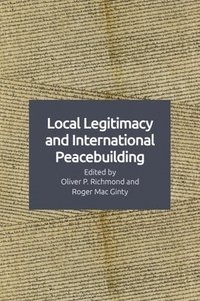bokomslag Local Legitimacy and International Peacebuilding