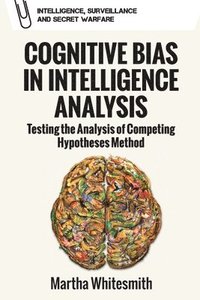 bokomslag Cognitive Bias in Intelligence Analysis