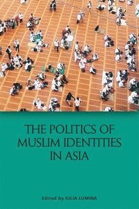 bokomslag The Politics of Muslim Identities in Asia