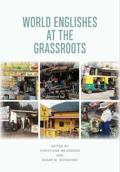 Christiane Meierkord, Edgar W. Schneider - World Englishes at the Grassroots, Inbunden