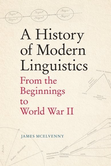 James McElvenny, University of Siegen) McElvenny, James (Researcher, James Mcelvenny - History of Modern Linguistics, Häftad