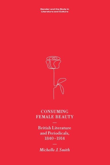 Michelle Smith - Consuming Female Beauty, Häftad