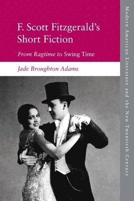 bokomslag F. Scott Fitzgerald's Short Fiction