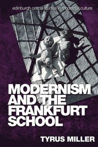 bokomslag Modernism and the Frankfurt School