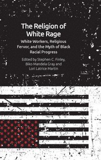 bokomslag The Religion of White Rage