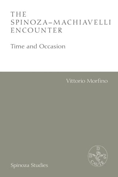 Vittorio Morfino - Spinoza-Machiavelli Encounter, Häftad