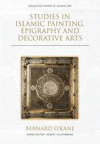 bokomslag Studies in Islamic Painting, Epigraphy and Decorative Arts