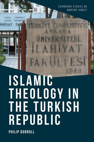 Philip Dorroll - Islamic Theology in the Turkish Republic, Häftad