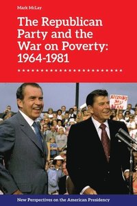 bokomslag Republican Party and the War on Poverty: 1964-1981