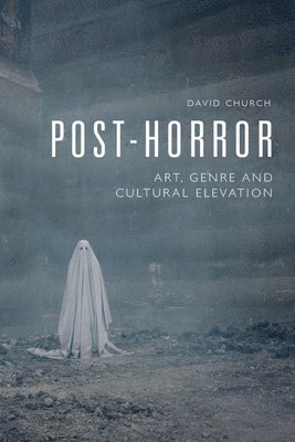 David Church, Indiana University) Church, David (Department of Communication and Culture - Post-Horror, Häftad