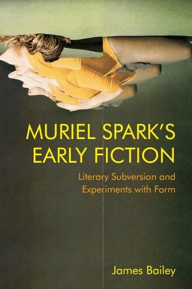 James Bailey - Muriel Spark's Early Fiction, Häftad