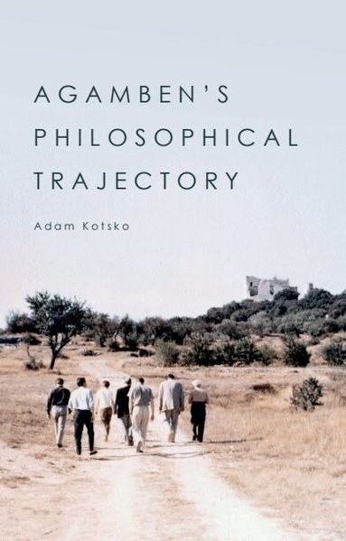 Adam Kotsko - Agamben's Philosophical Trajectory, Häftad