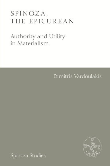 Dimitris Vardoulakis - Spinoza, the Epicurean, Häftad