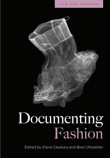 Elena Caoduro, Boel Ulfsdotter - Documenting Fashion, Häftad