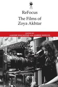 bokomslag Refocus: the Films of Zoya Akhtar