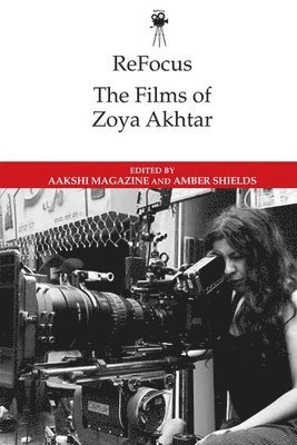 Refocus: the Films of Zoya Akhtar 1