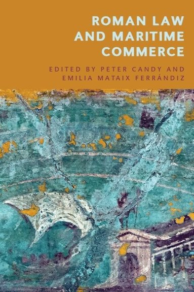 Peter Candy, Emilia Mataix Ferrándiz - Roman Law and Maritime Commerce, Häftad