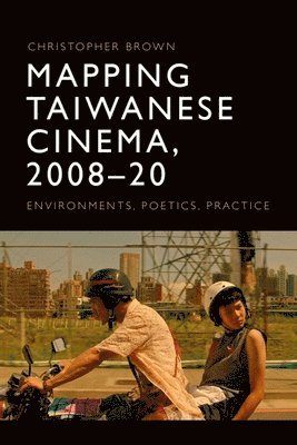 bokomslag Mapping Taiwanese Cinema, 2008-20