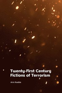 bokomslag Twenty-First Century Fictions of Terrorism