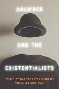 bokomslag Agamben and the Existentialists