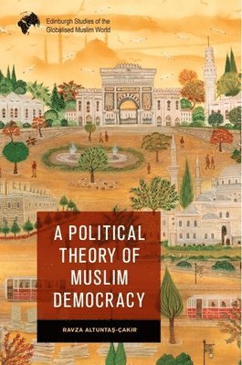bokomslag Political Theory of Muslim Democracy