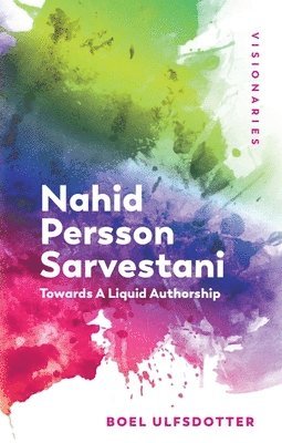 Nahid Persson Sarvestani: Towards a Liquid Authorship 1