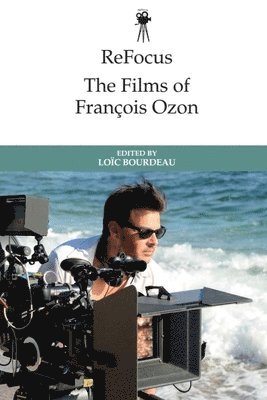 bokomslag Refocus: the Films of Francois Ozon