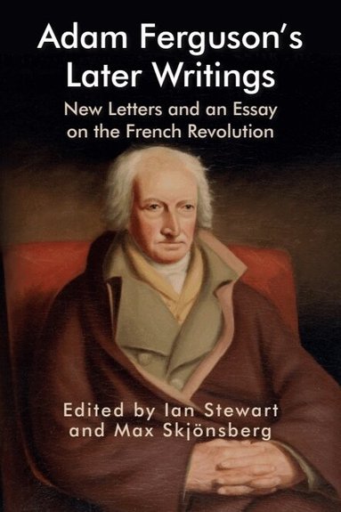 Ian Stewart, Max Skjönsberg - Adam Ferguson’s Later Writings, Häftad