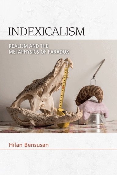 Hilan Bensusan - Indexicalism, Häftad