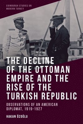 bokomslag Decline of the Ottoman Empire and the Rise of the Turkish Republic