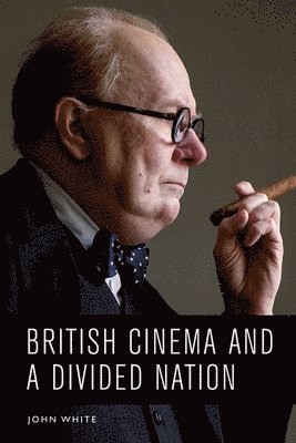 bokomslag British Cinema and a Divided Nation