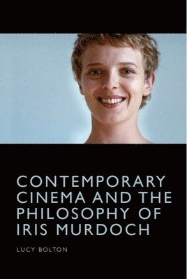 bokomslag Contemporary Cinema and the Philosophy of Iris Murdoch