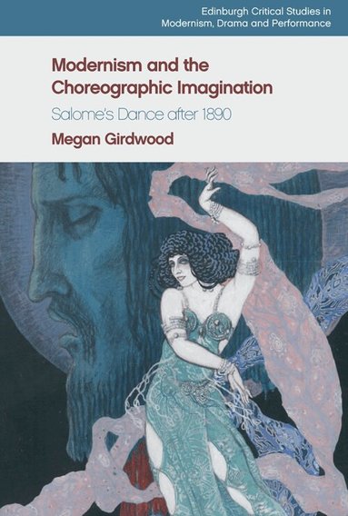 Megan Girdwood - Modernism and the Choreographic Imagination, Häftad