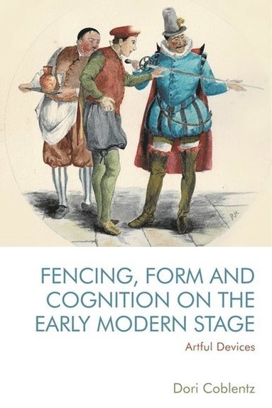 bokomslag Fencing, Form and Cognition on the Early Modern Stage