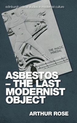 bokomslag Asbestos   the Last Modernist Object