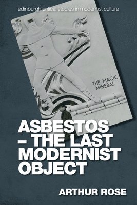 Asbestos   the Last Modernist Object 1