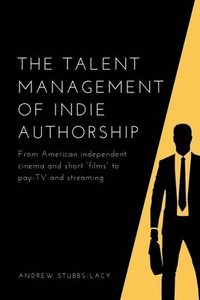 bokomslag Talent Management of Indie Authorship