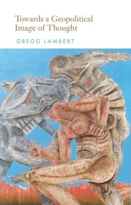 bokomslag Towards a Geopolitical Image of Thought