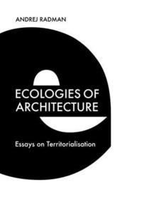 bokomslag Ecologies of Architecture