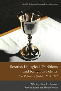 bokomslag Scottish Liturgical Traditions and Religious Politics