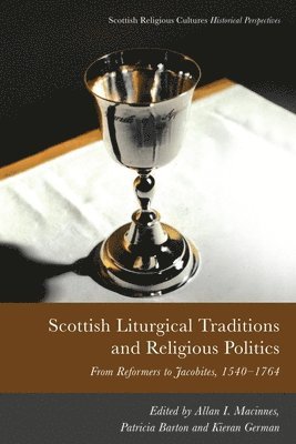 Scottish Liturgical Traditions and Religious Politics 1