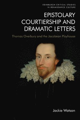 Epistolary Courtiership and Dramatic Letters 1