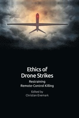 Christian Enemark, University of Southampton) Enemark, Christian (Professor of International Relations - Ethics of Drone Strikes, Häftad